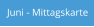 Juni - Mittagskarte